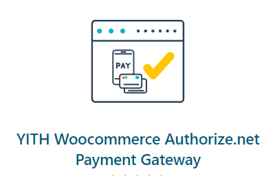 YITH Woocommerce Authorize.net Payment Gateway Premium